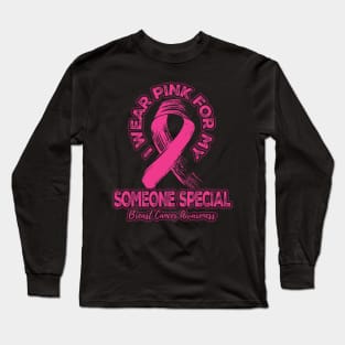 I wear pink for my Someone Special Long Sleeve T-Shirt